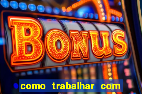 como trabalhar com jogos de aposta